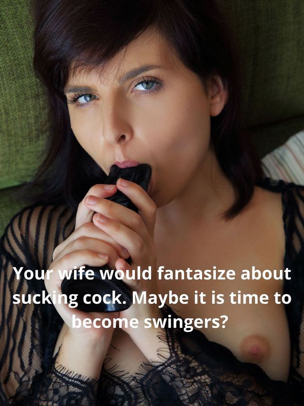 Your wife would fantasize about sucking cock. Maybe it is time to become swingers?