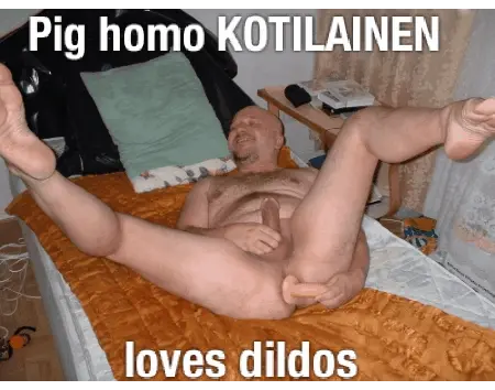 Homo KOTILAINEN loves dildos.