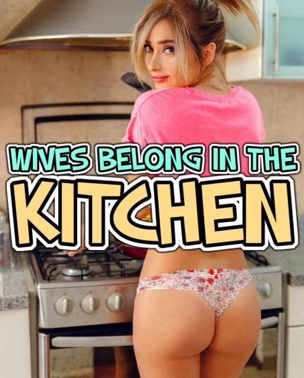 Wives belong in kitchen