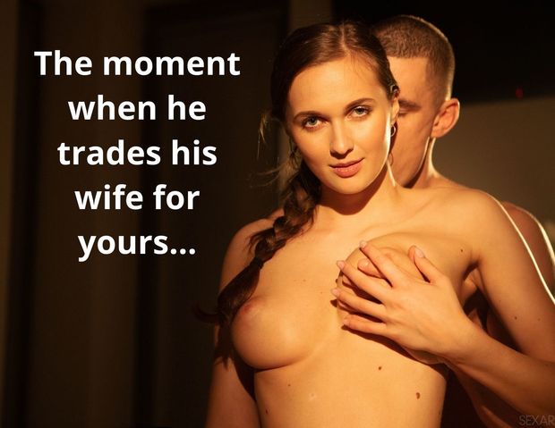 The moment when he trades his wife for yours...