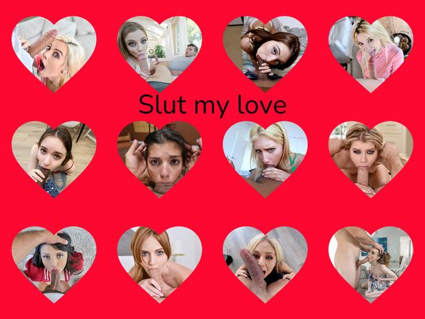 Slut my love