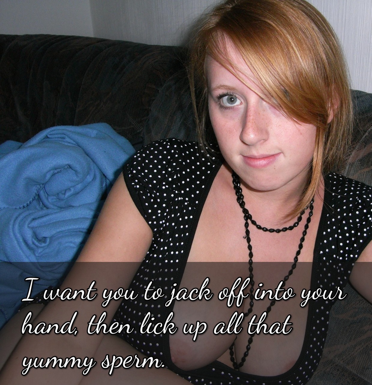 Anything for you