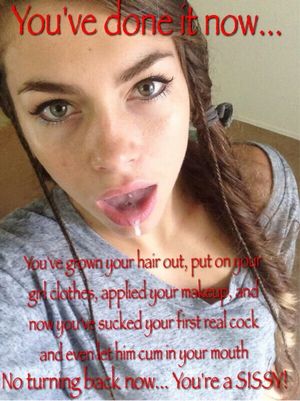 Sissy loves cum.