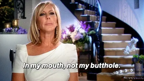 Got you. Oral, not anal.