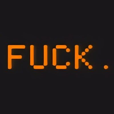 FUCK.