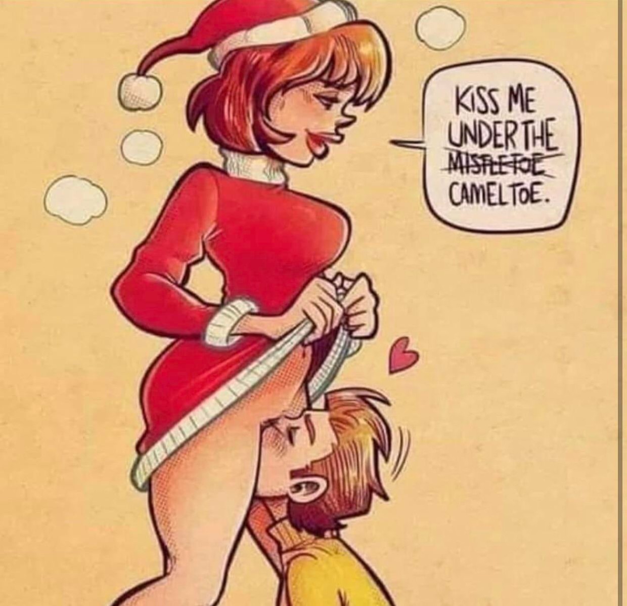 Kiss me under the cameltoe
