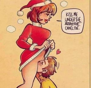 Kiss me under the cameltoe