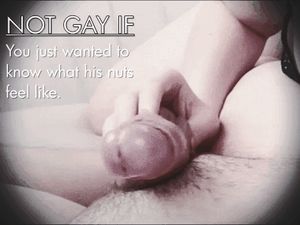 You're just fondling them, so...