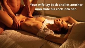 Your wife lay back and let another man slide his cock into her.