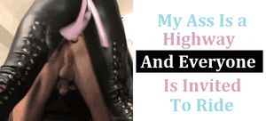 My Ass Is a Highway
