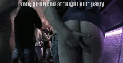 Your girlfriend have fun