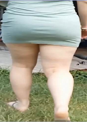 Just my fat soft ass in tight mini dress