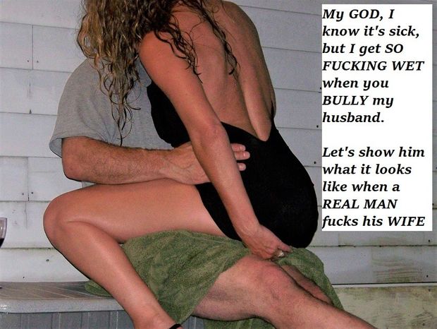 It makes me wet when you BULLY him
