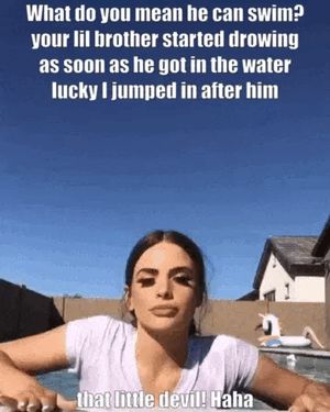 my little brother tricked my girlfriend into the water