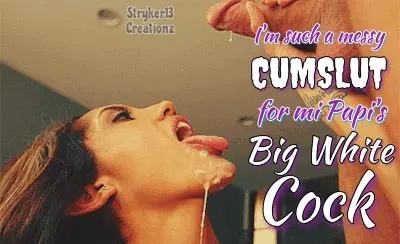 I’m Such A Messy Cumslut For Mi Papi’s Big White Cock