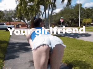 Your girlfriend is kind of a slut