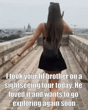my lil brother told my girlfriend he really enjoyed the view