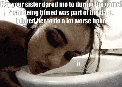 My sister always took games a little too far. I wonder what my girlfriend dared her to do. What do you think?