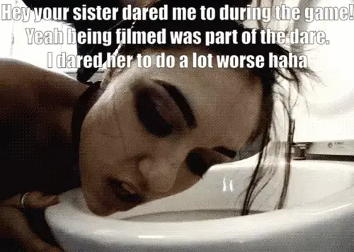 My sister always took games a little too far. I wonder what my girlfriend dared her to do. What do you think?