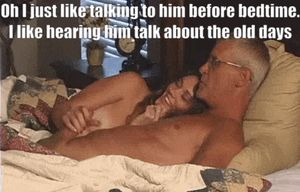 My girlfriend never grew tired of grandpa's stories and they seemed to last longer every night