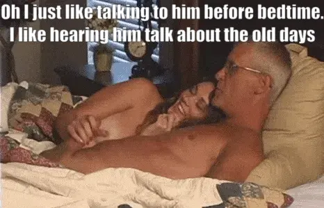 My girlfriend never grew tired of grandpa's stories and they seemed to last longer every night
