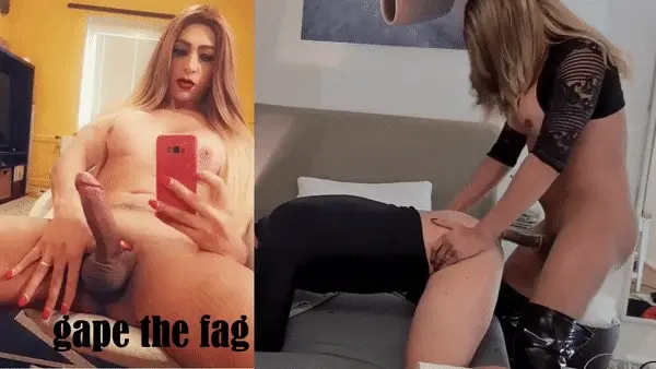 Shemale gape the fag