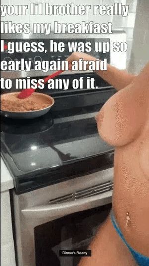 My lil brother turned out to be an early bird each time my girlfriend was over.