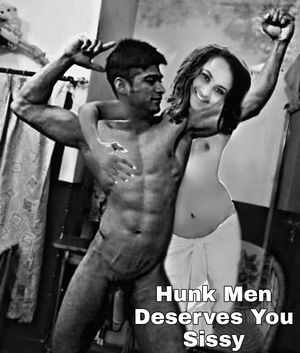 Hunk man deserves you