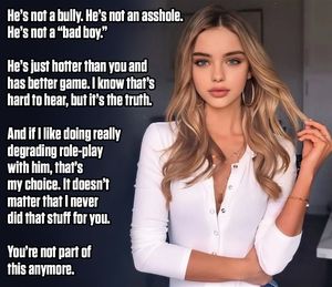 He's not a bully, he's just hotter than you. And if she wants to feel degraded, that's her choice.