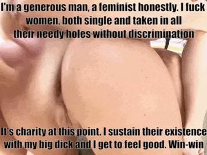 I don't even require the women to be top-class. A 6/10 can beg and plead and I might just fuck their ass...if they know how to act before me