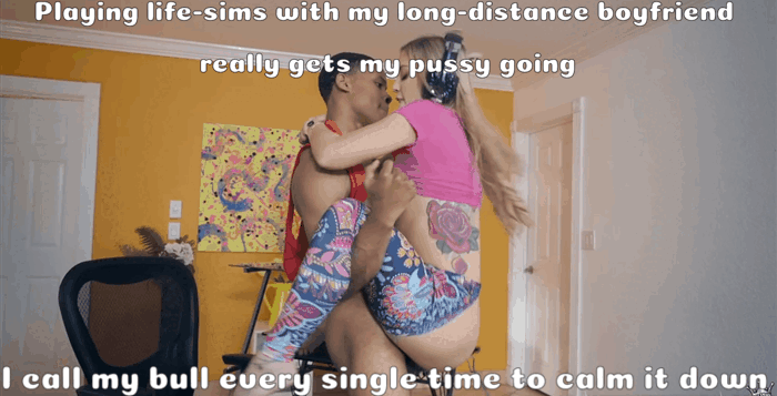 There's just something about normal, daily life in games with my boyfriend that make me realize I'd rather be riding my bull's big cock.
