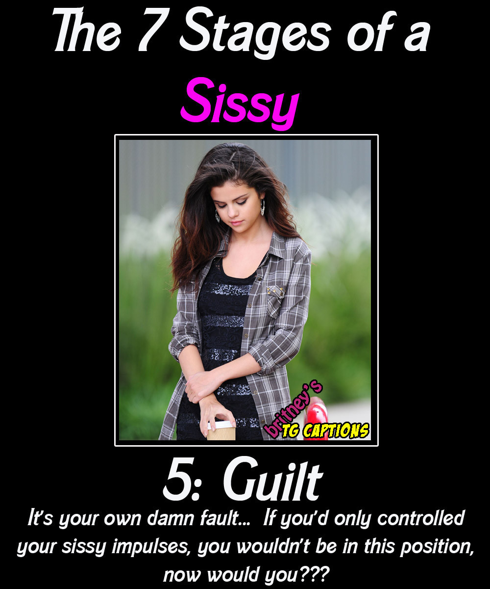 The 7 stages of a sissy