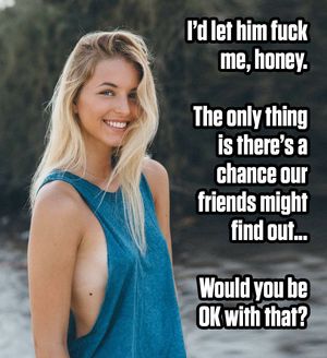 She's down to let your friend fuck her, but what if word gets out?