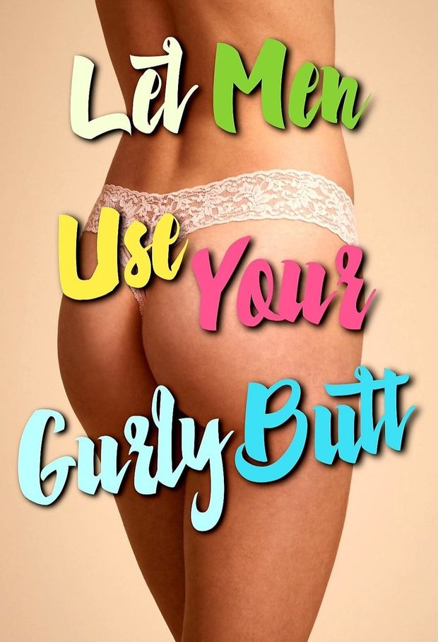 Use my butt please