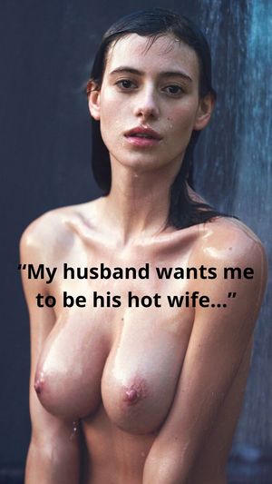 My husband wants me to be his hotwife...