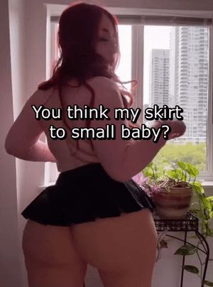 Girlfriend wearing small skirt