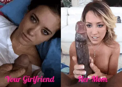 Your Girlfriend and Her Mom