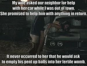 My wife's car is always breaking down. Luckily, our neighbor is a mechanic and is always willing to help out for a reasonable price.