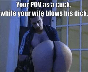 Cuckold POV