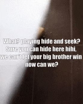 my lil brother loves hide and seek, sometimes I can't find him for hours