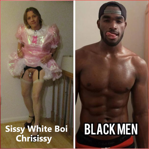 Black Men vs Chastised Sissy White Bio Chrisissy