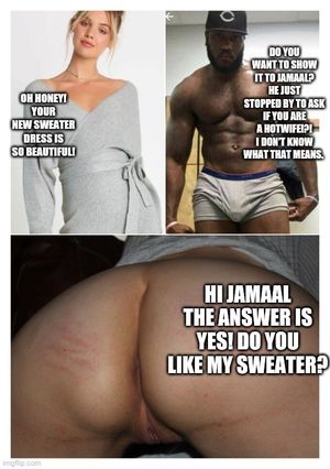 The sweater looks great with big black cock!