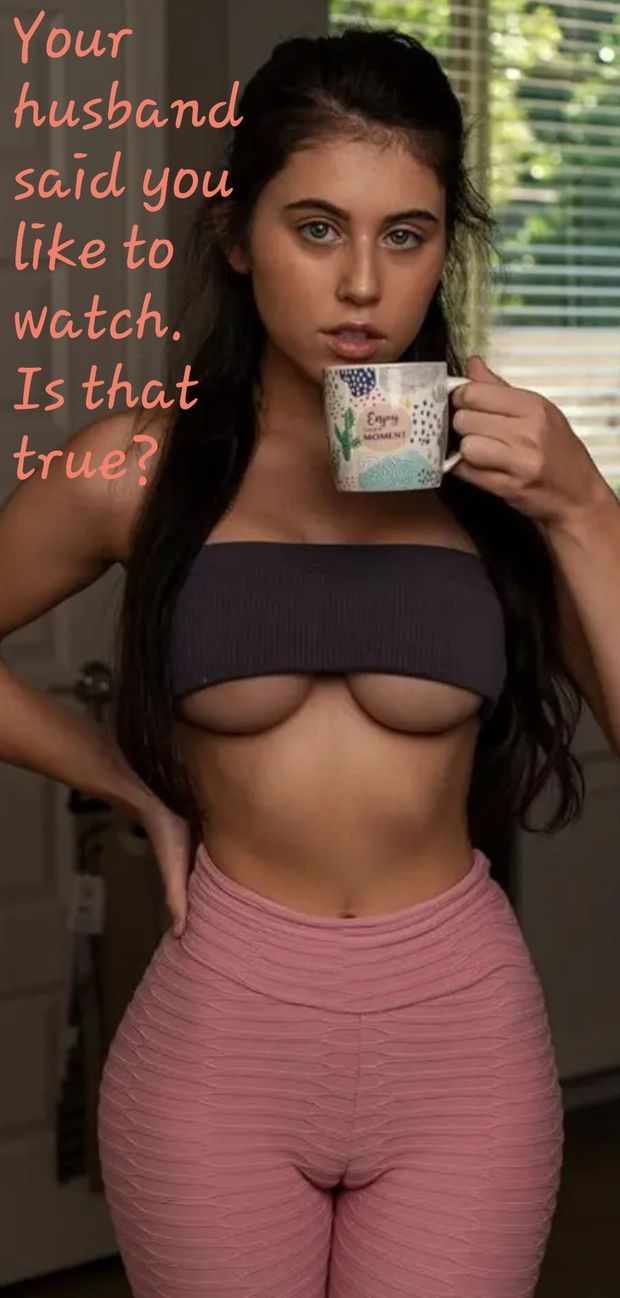 Make her say it.