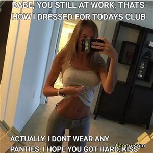 Your wife remained naughty even after your marriage, she goes clubbing every weekend, actually you like it, cuck