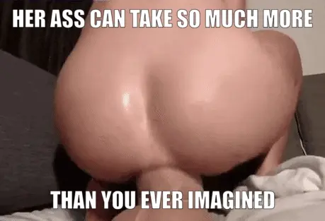 She can be a huge anal whore