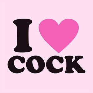 I ♥ Cock