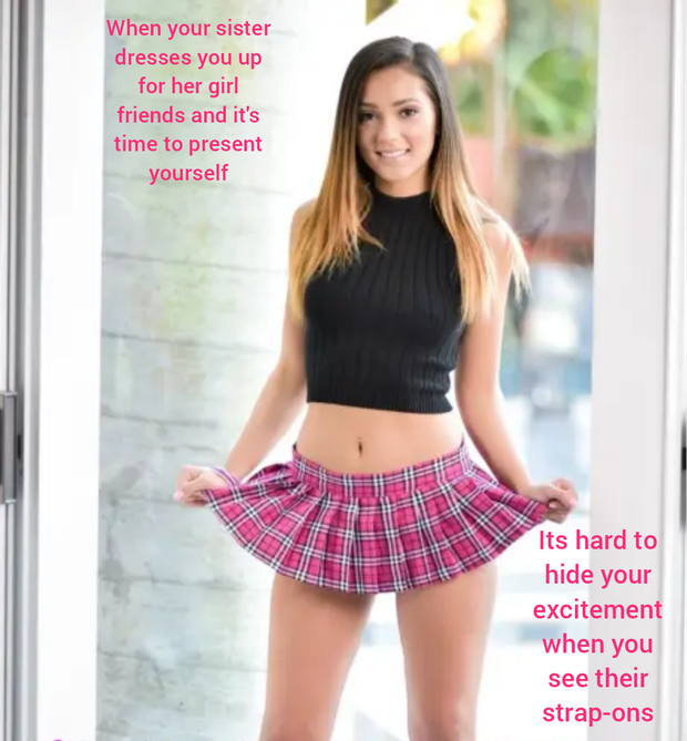Sissy brother feminization for sister and friends