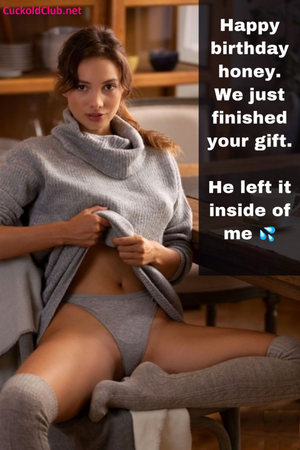 Your friend left your birthday present in your wife!