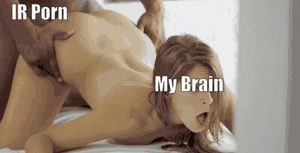 IR porn -vs- my brain