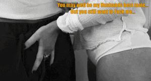 But You Still Want To Fuck Me...